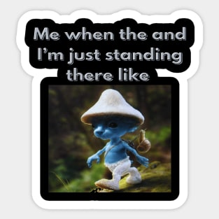 smurf cat meme blue photorealistic quote Sticker